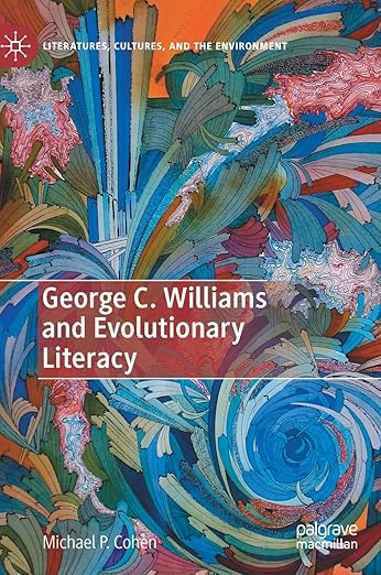 Michael P. Cohen, George C. Williams and Evolutionary Literacy
